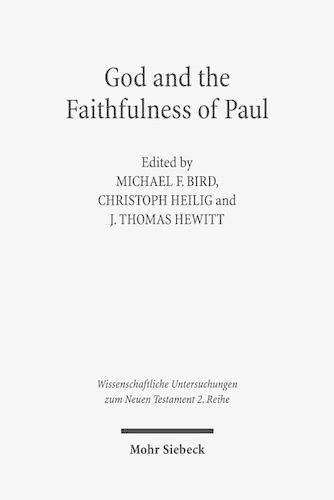 Cover image for God and the Faithfulness of Paul: A Critical Examination of the Pauline Theology of N.T. Wright