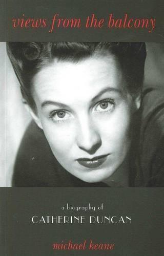Cover image for Views from the Balcony - A Biography of Catherine Duncan