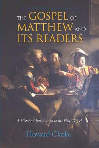 The Gospel of Matthew and Its Readers: A Historical Introduction to the First Gospel