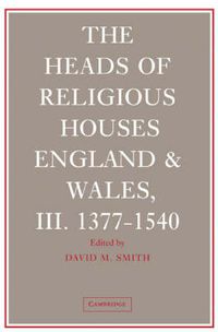 Cover image for The Heads of Religious Houses 3 Volume Hardback Set: England and Wales, 940-1540