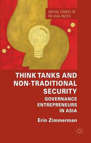 Think Tanks and Non-Traditional Security: Governance Entrepreneurs in Asia