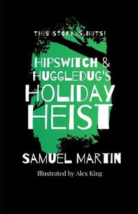 Cover image for Hipswitch & Huggledug's Holiday Heist