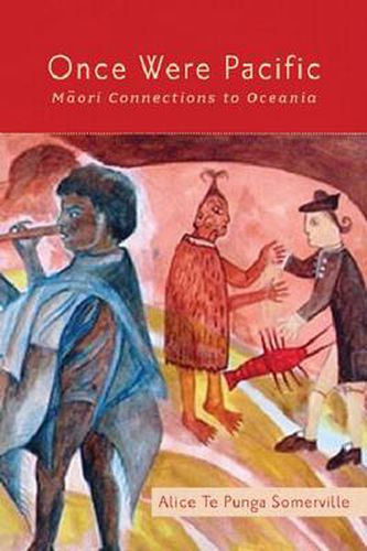 Cover image for Once Were Pacific: Maori Connections to Oceania