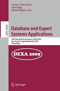 Cover image for Database and Expert Systems Applications: 20th International Conference, DEXA 2009, Linz, Austria, August 31 - September 4, 2009, Proceedings