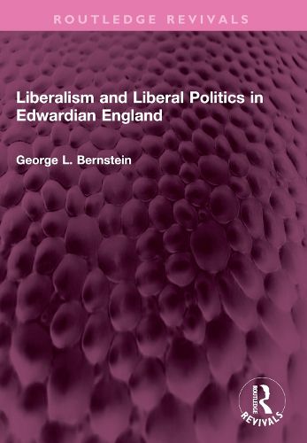 Cover image for Liberalism and Liberal Politics in Edwardian England