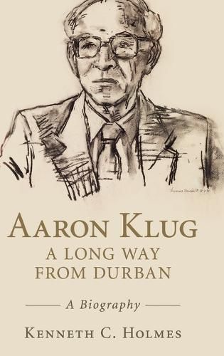 Cover image for Aaron Klug - A Long Way from Durban: A Biography