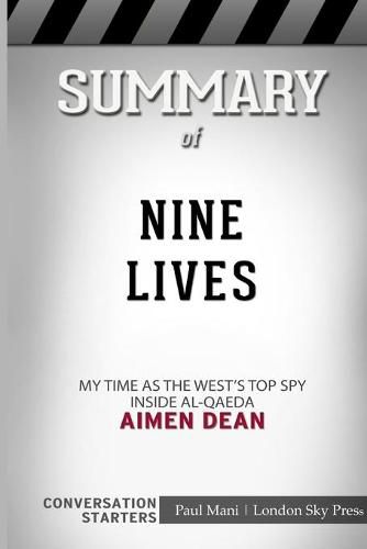 Summary of Nine Lives: My time as the MI6's top spy inside al-Qaeda: Conversation Starters