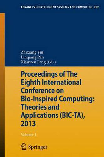 Cover image for Proceedings of The Eighth International Conference on Bio-Inspired Computing: Theories and Applications (BIC-TA), 2013