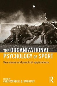 Cover image for The Organizational Psychology of Sport: Key Issues and Practical Applications