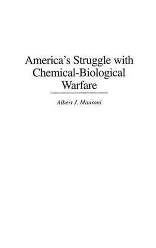 Cover image for America's Struggle with Chemical-Biological Warfare