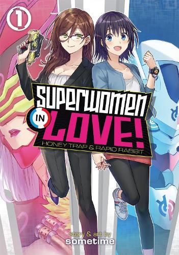 Cover image for Superwomen in Love! Honey Trap and Rapid Rabbit Vol. 1