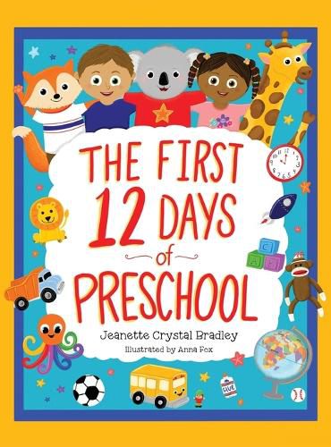 Cover image for The First 12 Days of Preschool: Reading, Singing, and Dancing Can Prepare Kiddos and Parents!