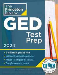 Cover image for Princeton Review GED Test Prep, 2024: 2 Practice Tests + Review & Techniques + Online Features