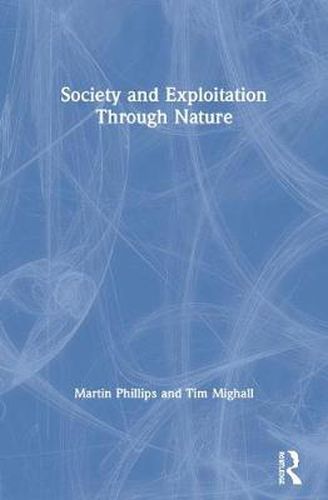 Cover image for Society and Exploitation Through Nature