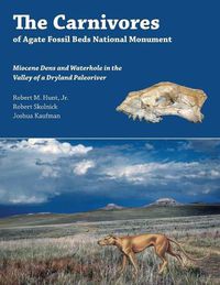 Cover image for The Carnivores of Agate Fossil Beds National Monument