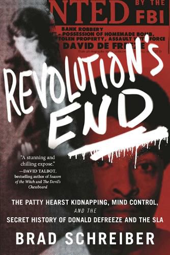 Cover image for Revolution's End: The Patty Hearst Kidnapping, Mind Control, and the Secret History of Donald DeFreeze and the SLA