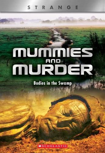 Mummies and Murder (X Books: Strange): Bodies in the Swamp