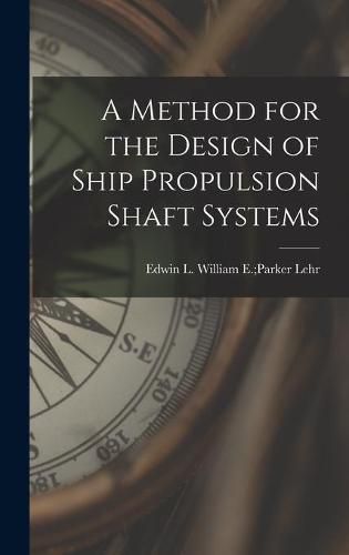 Cover image for A Method for the Design of Ship Propulsion Shaft Systems