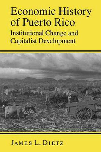 Cover image for Economic History of Puerto Rico: Institutional Change and Capitalist Development