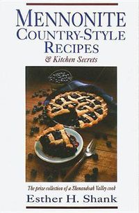 Cover image for Mennonite Country-Style Recipes: The Prize Collection of a Shenandoah Valley Cook