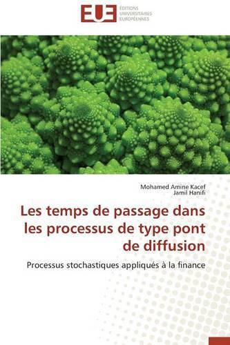 Cover image for Les Temps de Passage Dans Les Processus de Type Pont de Diffusion