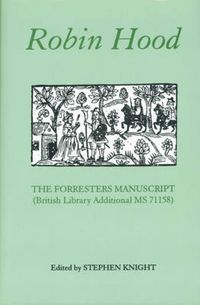 Cover image for Robin Hood: The Forresters Manuscript (British Library Additional MS 71158)