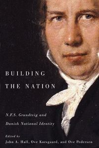 Cover image for Building the Nation: N.F.S. Grundtvig and Danish National Identity