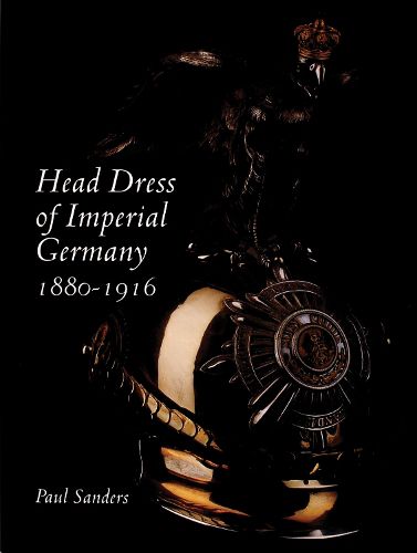 Cover image for Head Dress of Imperial Germany: 1880-1916