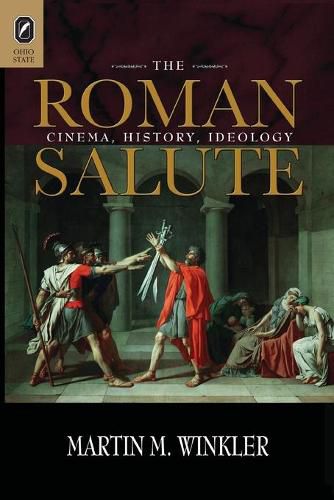 Cover image for The Roman Salute: Cinema, History, Ideology