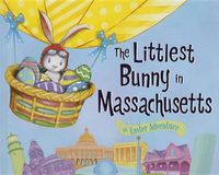 Cover image for The Littlest Bunny in Massachusetts: An Easter Adventure