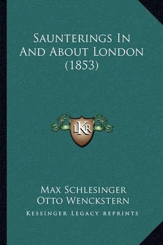 Saunterings in and about London (1853)