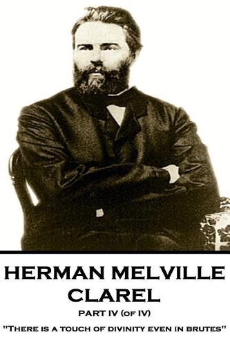 Cover image for Herman Melville - Clarel - Part IV (of IV): there Is a Touch of Divinity Even in Brutes