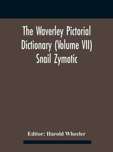 Cover image for The Waverley Pictorial Dictionary (Volume Vii) Snail Zymotic