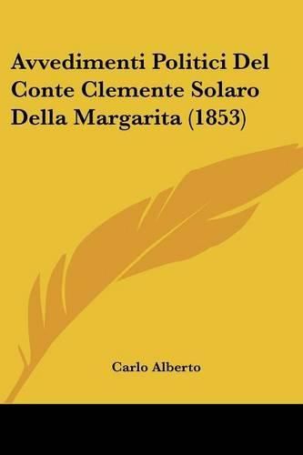 Cover image for Avvedimenti Politici del Conte Clemente Solaro Della Margarita (1853)