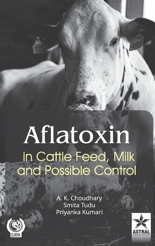 Cover image for Aflatoxin in Cattle Feed Milk and Possible Control