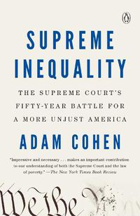 Cover image for Supreme Inequality: The Supreme Court's Fifty-Year Battle for a More Unjust America
