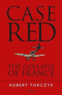 Cover image for Case Red: The Collapse of France