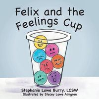 Cover image for Felix and the Feelings Cup