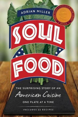 Cover image for Soul Food: The Surprising Story of an American Cuisine, One Plate at a Time