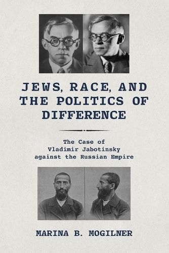 Cover image for Jews, Race, and the Politics of Difference: The Case of Vladimir Jabotinsky against the Russian Empire