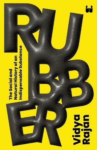 Rubber: The Social and Natural History of an Indispensable Substance