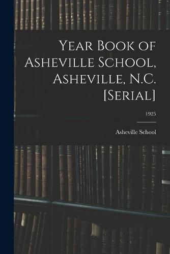 Cover image for Year Book of Asheville School, Asheville, N.C. [serial]; 1925