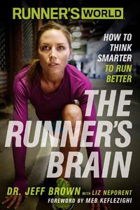 Cover image for Runner's World The Runner's Brain: How to Think Smarter to Run Better
