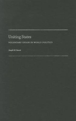 Cover image for Uniting States: Voluntary Union in World Politics