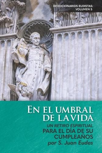 Cover image for En el umbral de la vida: Un retiro espiritual: para el dia de su cumpleanos