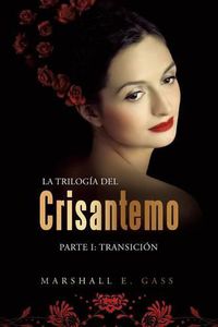 Cover image for La trilogia del crisantemo: Parte I: transicion