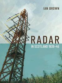 Cover image for Radar in Scotland 1938-46
