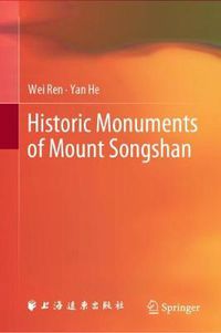 Cover image for Historic Monuments of Mount Songshan