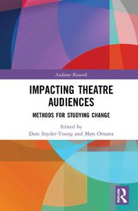 Cover image for Impacting Theatre Audiences: Methods for Studying Change