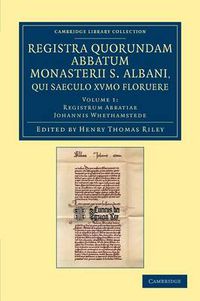 Cover image for Registra quorundam abbatum monasterii S. Albani, qui saeculo XVmo floruere